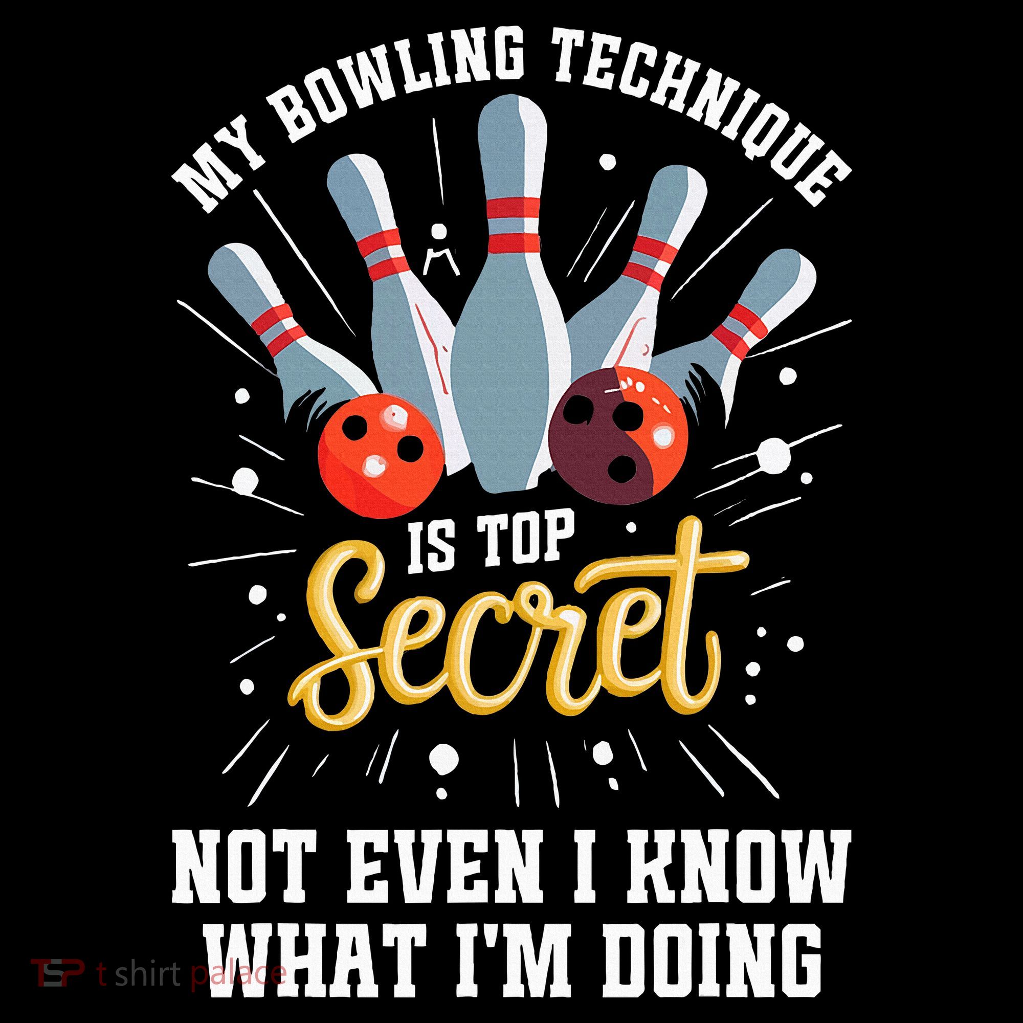 My Bowling Technique Is Top Secret Funny Bowling Bowler Women's Hoodie