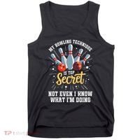 My Bowling Technique Is Top Secret Funny Bowling Bowler Tank Top thumb 0