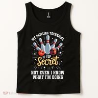 My Bowling Technique Is Top Secret Funny Bowling Bowler Tank Top thumb 2