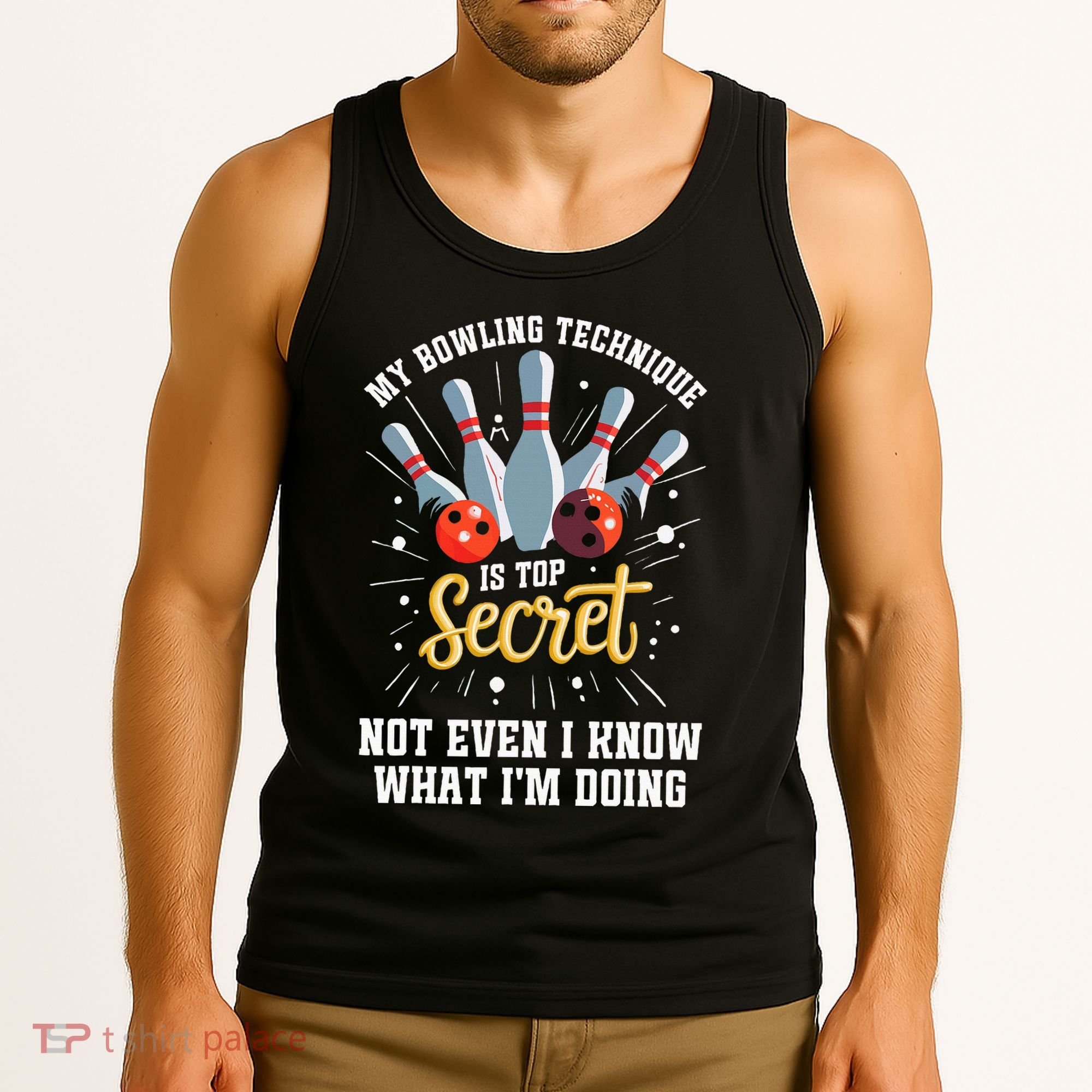 My Bowling Technique Is Top Secret Funny Bowling Bowler Tank Top