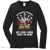 My Bowling Technique Is Top Secret Funny Bowling Bowler Women's Long Sleeve Shirt thumb 0