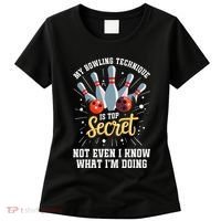 My Bowling Technique Is Top Secret Funny Bowling Bowler Women's T-Shirt thumb 0