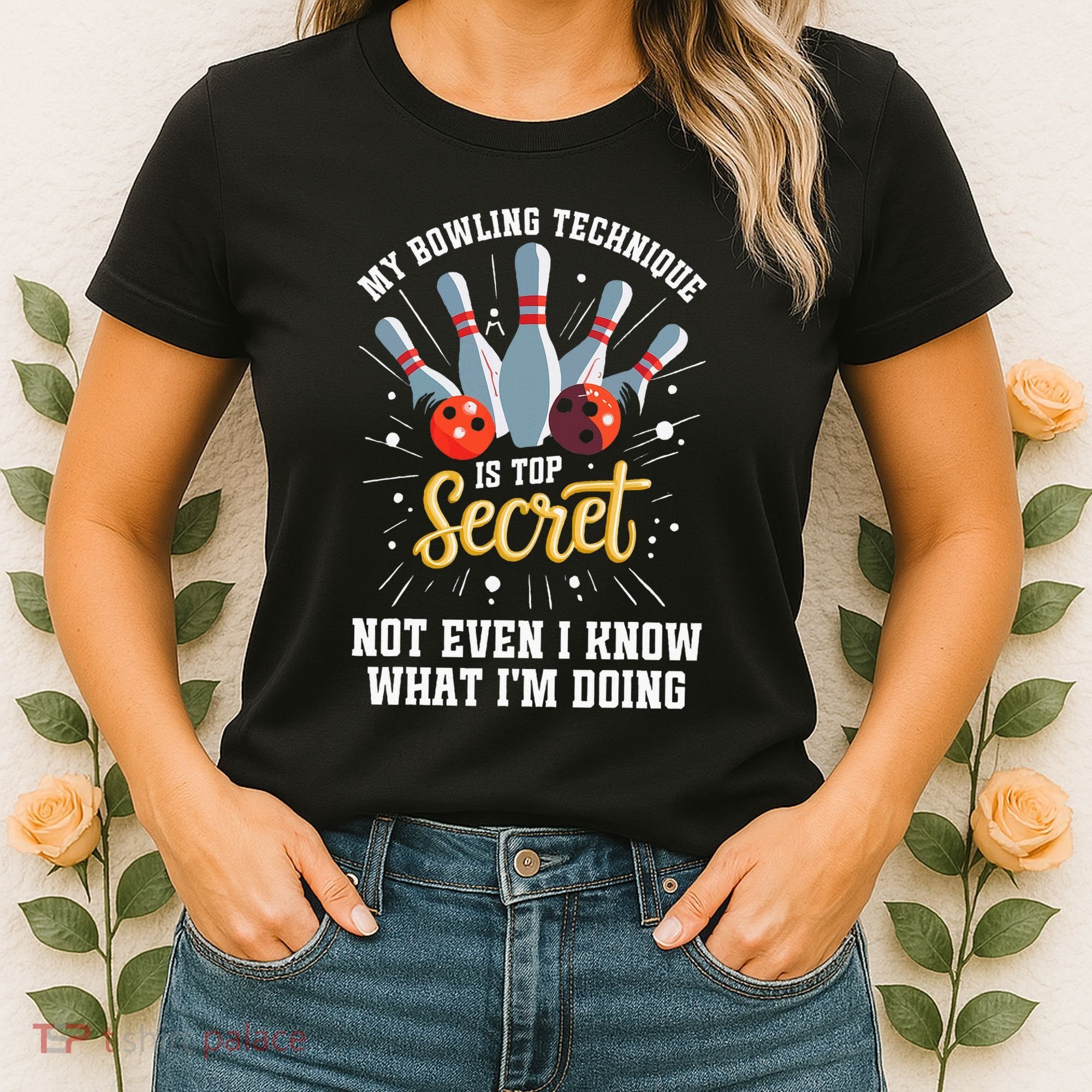 My Bowling Technique Is Top Secret Funny Bowling Bowler Women's T-Shirt