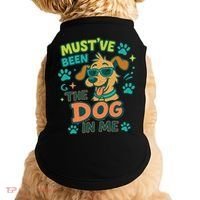 Mustve Been The Dog In Me Doggie Tank thumb 0
