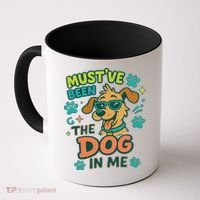 Mustve Been The Dog In Me Coffee Mug thumb 0