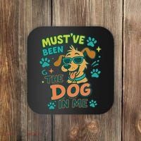 Mustve Been The Dog In Me Coaster thumb 0