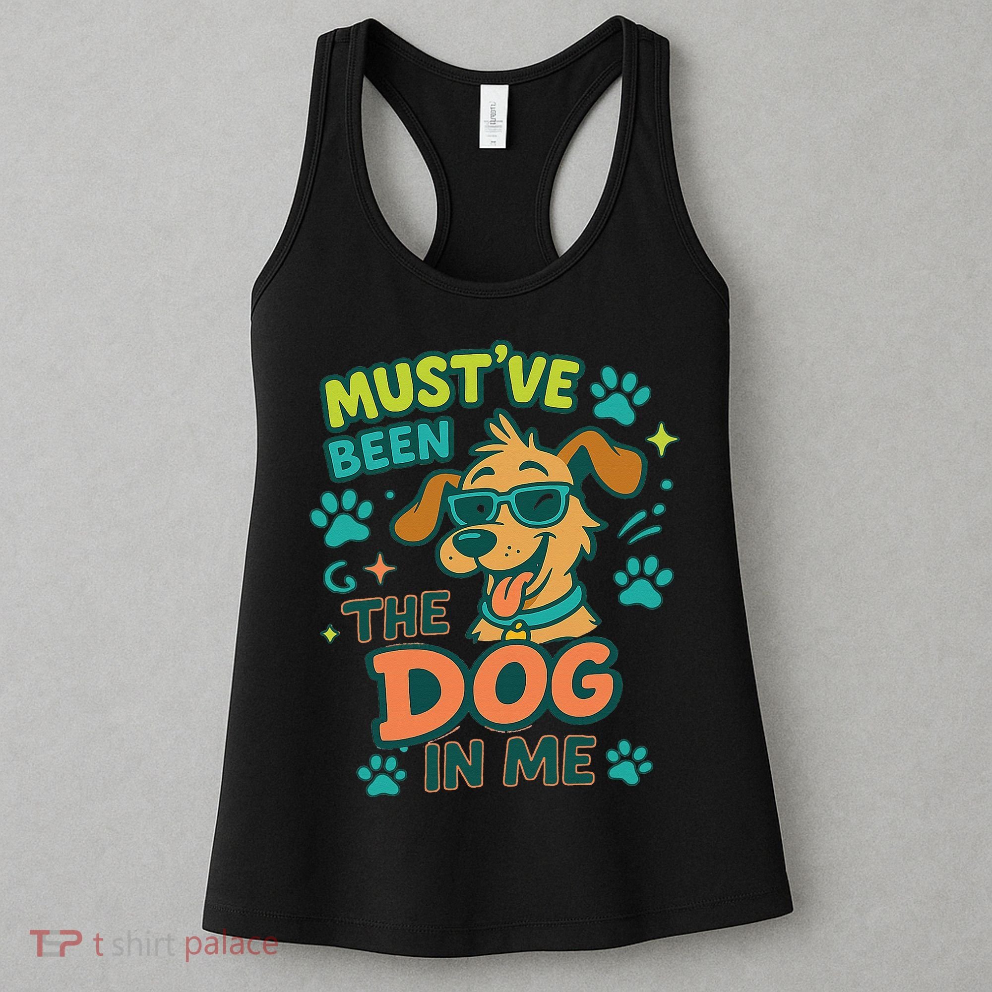 Mustve Been The Dog In Me Women's Tank Top