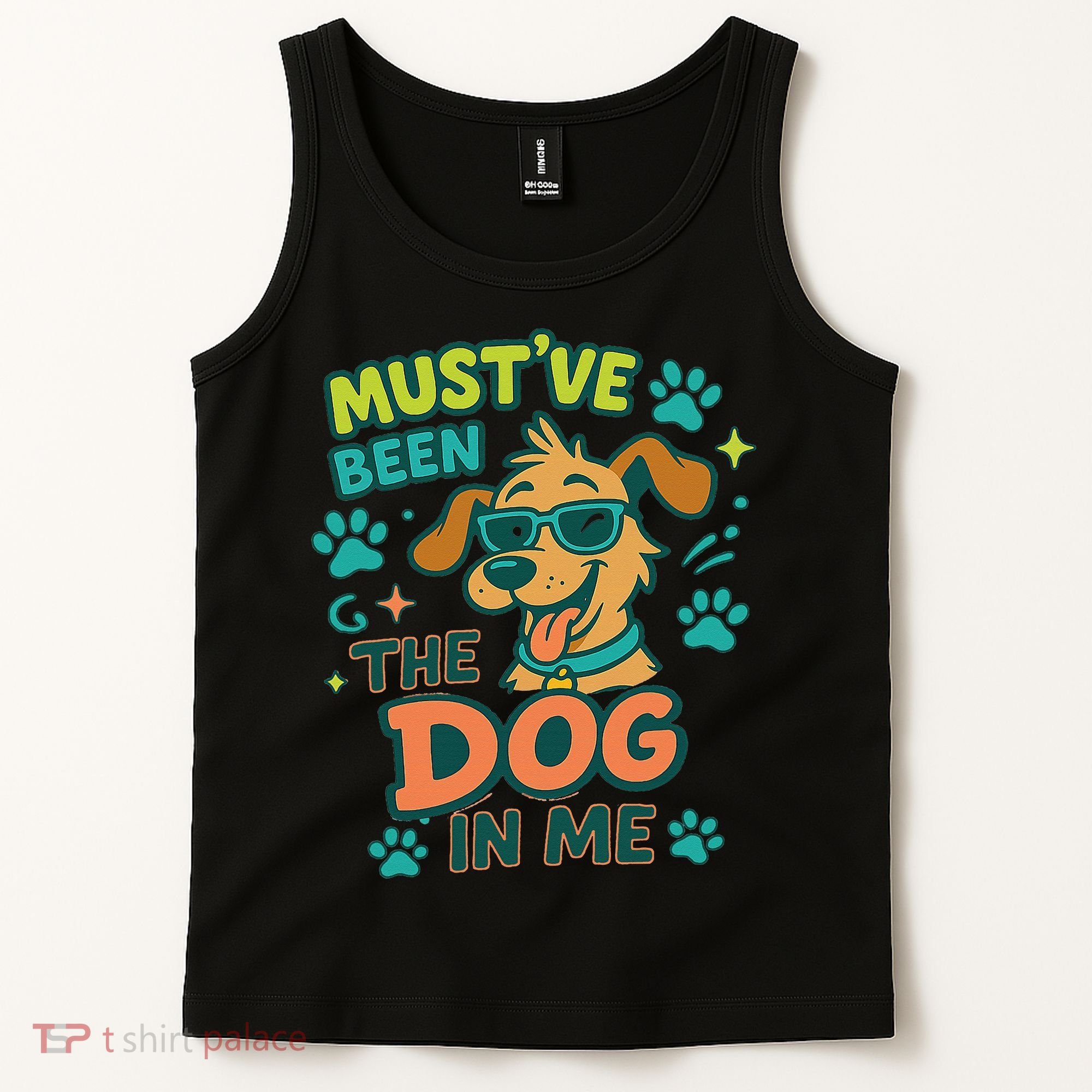 Mustve Been The Dog In Me Tank Top