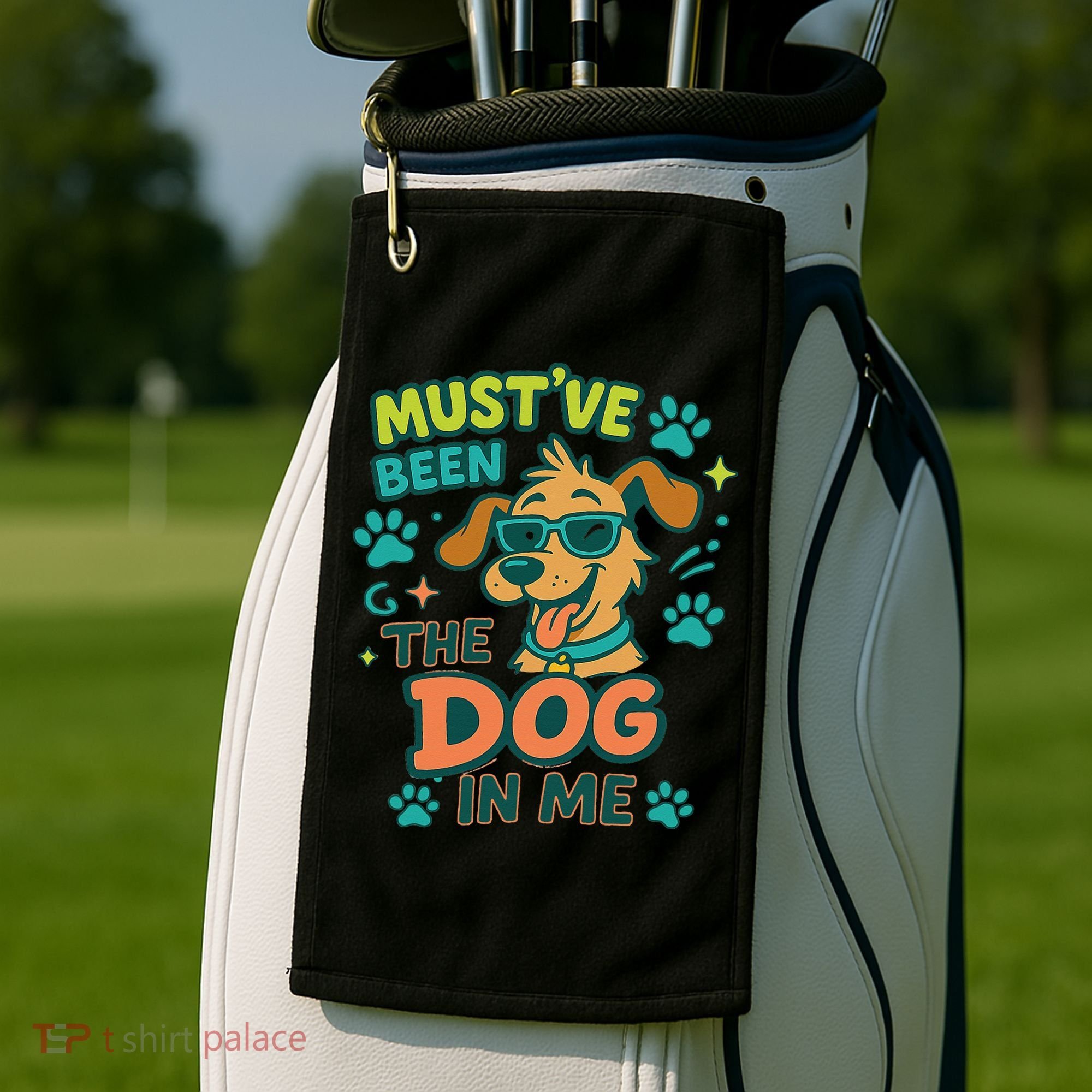 Mustve Been The Dog In Me Golf Towel