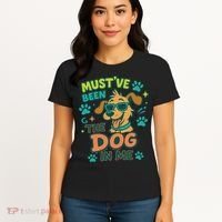 Mustve Been The Dog In Me Women's T-Shirt thumb 4