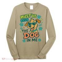 Mustve Been The Dog In Me Long Sleeve Shirt thumb 0