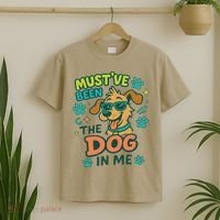Mustve Been The Dog In Me T-Shirt thumb 2