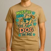 Mustve Been The Dog In Me T-Shirt thumb 3