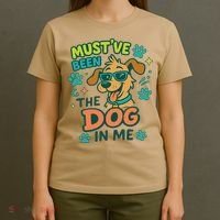 Mustve Been The Dog In Me T-Shirt thumb 4