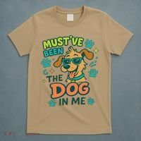 Mustve Been The Dog In Me T-Shirt thumb 5