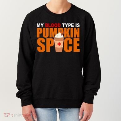 My Blood Type Is Pumpkin Spice Funny Fall Women's Sweatshirt