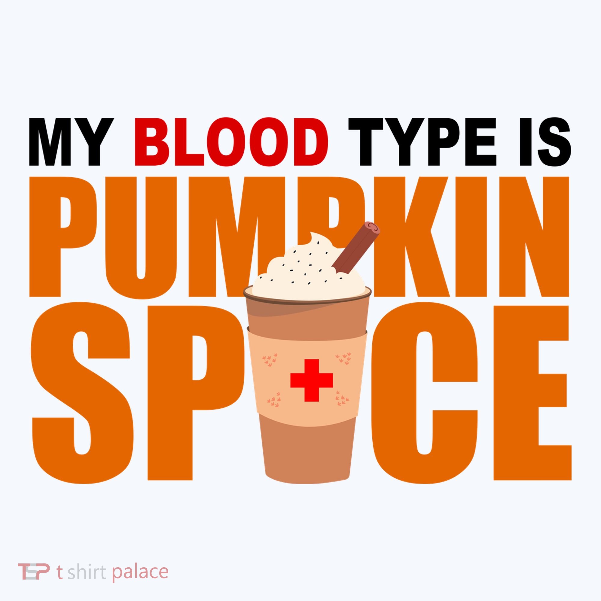 My Blood Type Is Pumpkin Spice Funny Fall Long Sleeve Shirt