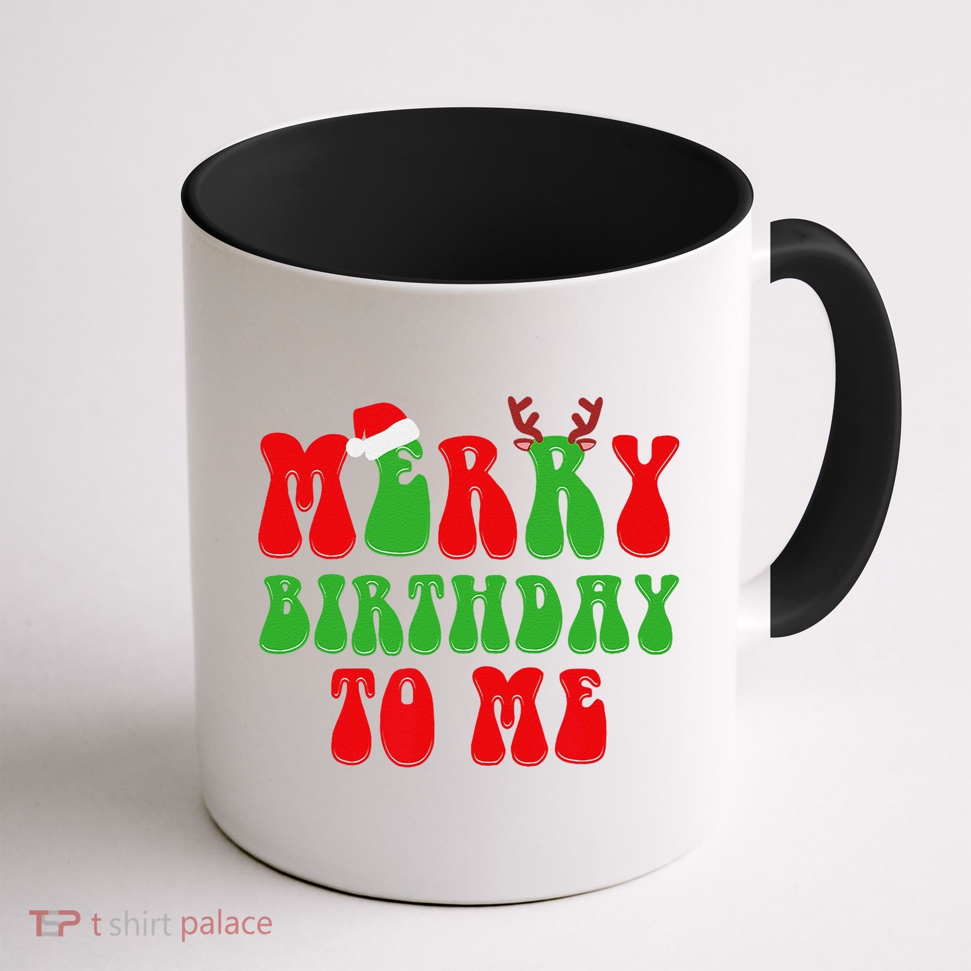 Merry Birthday To Me Funny Born On Christmas Day Coffee Mug