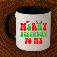 Merry Birthday To Me Funny Born On Christmas Day Coffee Mug thumb 2