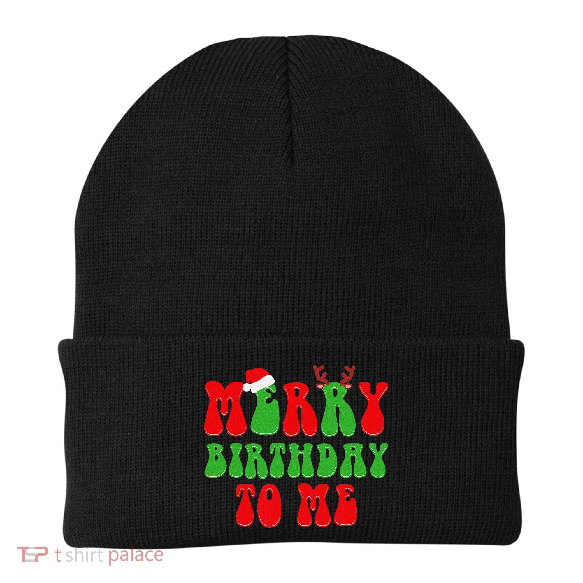 Merry Birthday To Me Funny Born On Christmas Day Beanie