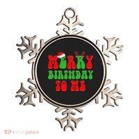 Merry Birthday To Me Funny Born On Christmas Day Ornament thumb 0