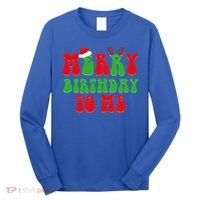 Merry Birthday To Me Funny Born On Christmas Day Long Sleeve Shirt thumb 0