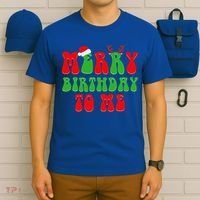Merry Birthday To Me Funny Born On Christmas Day T-Shirt thumb 6
