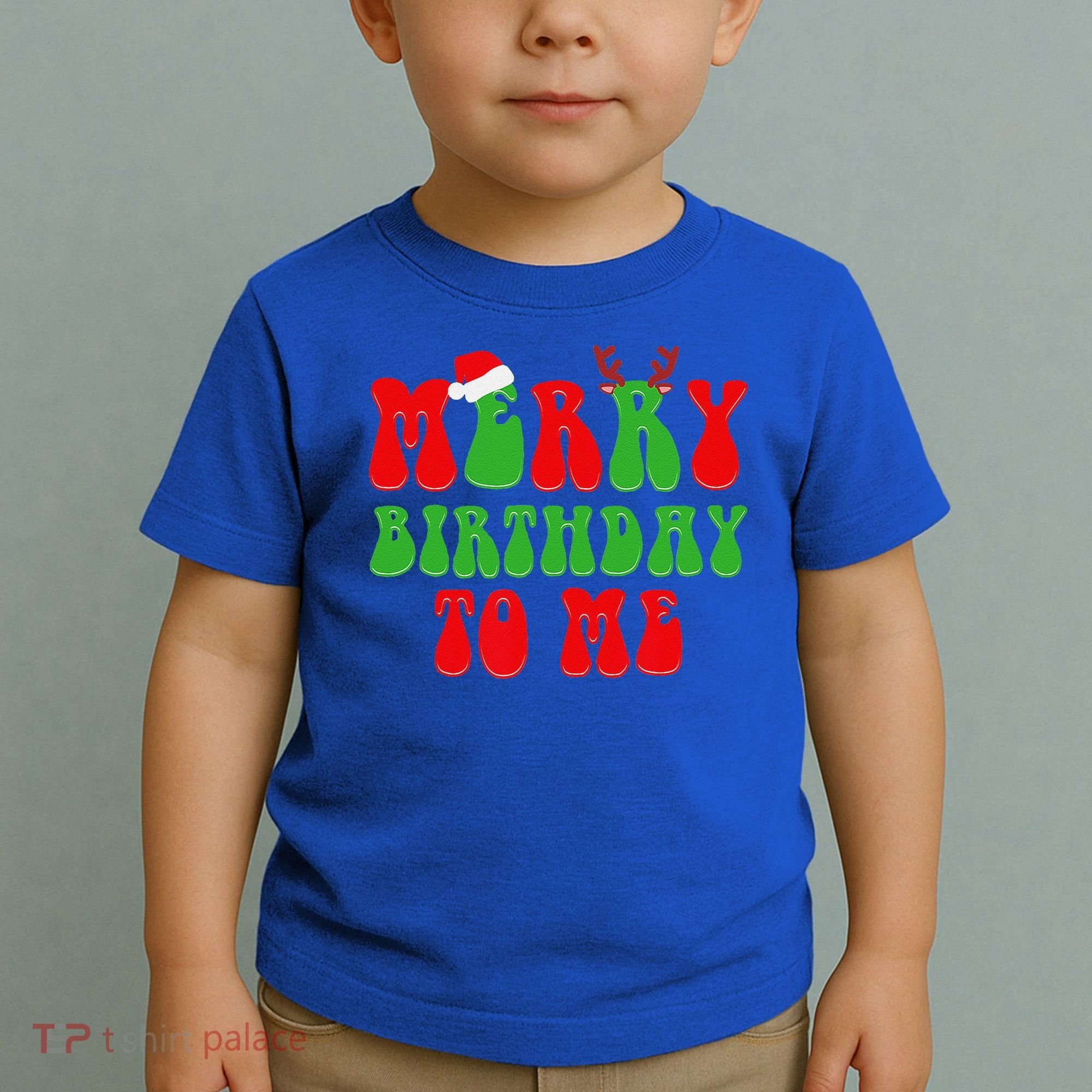 Merry Birthday To Me Funny Born On Christmas Day Toddler T-Shirt