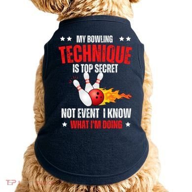 My Bowling Technique Is Top Secret Cool Bowling Design wo Doggie Tank