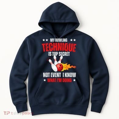My Bowling Technique Is Top Secret Cool Bowling Design wo Hoodie