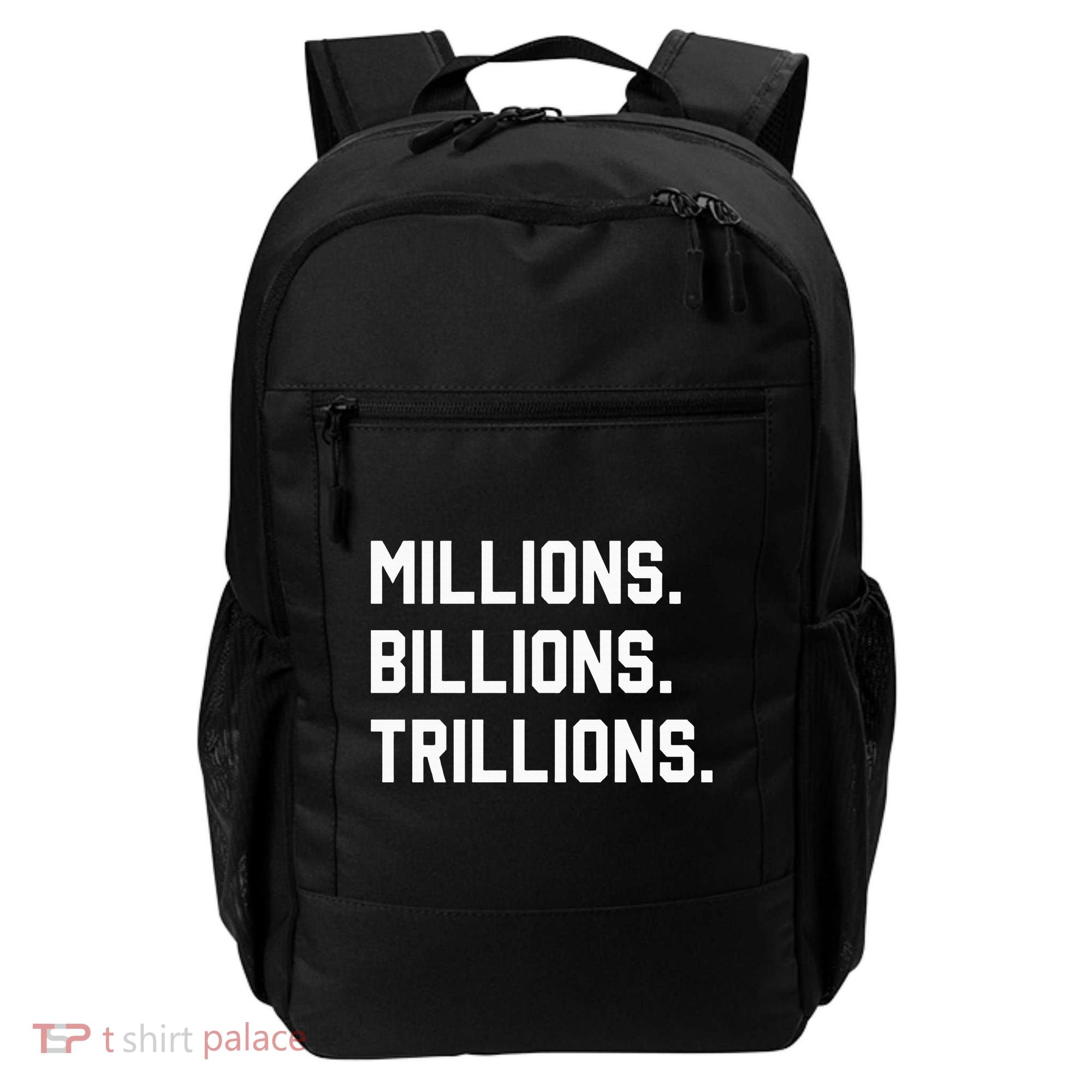 Millions Billions Trillions Backpack
