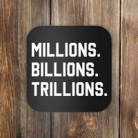 Millions Billions Trillions Coaster thumb 0