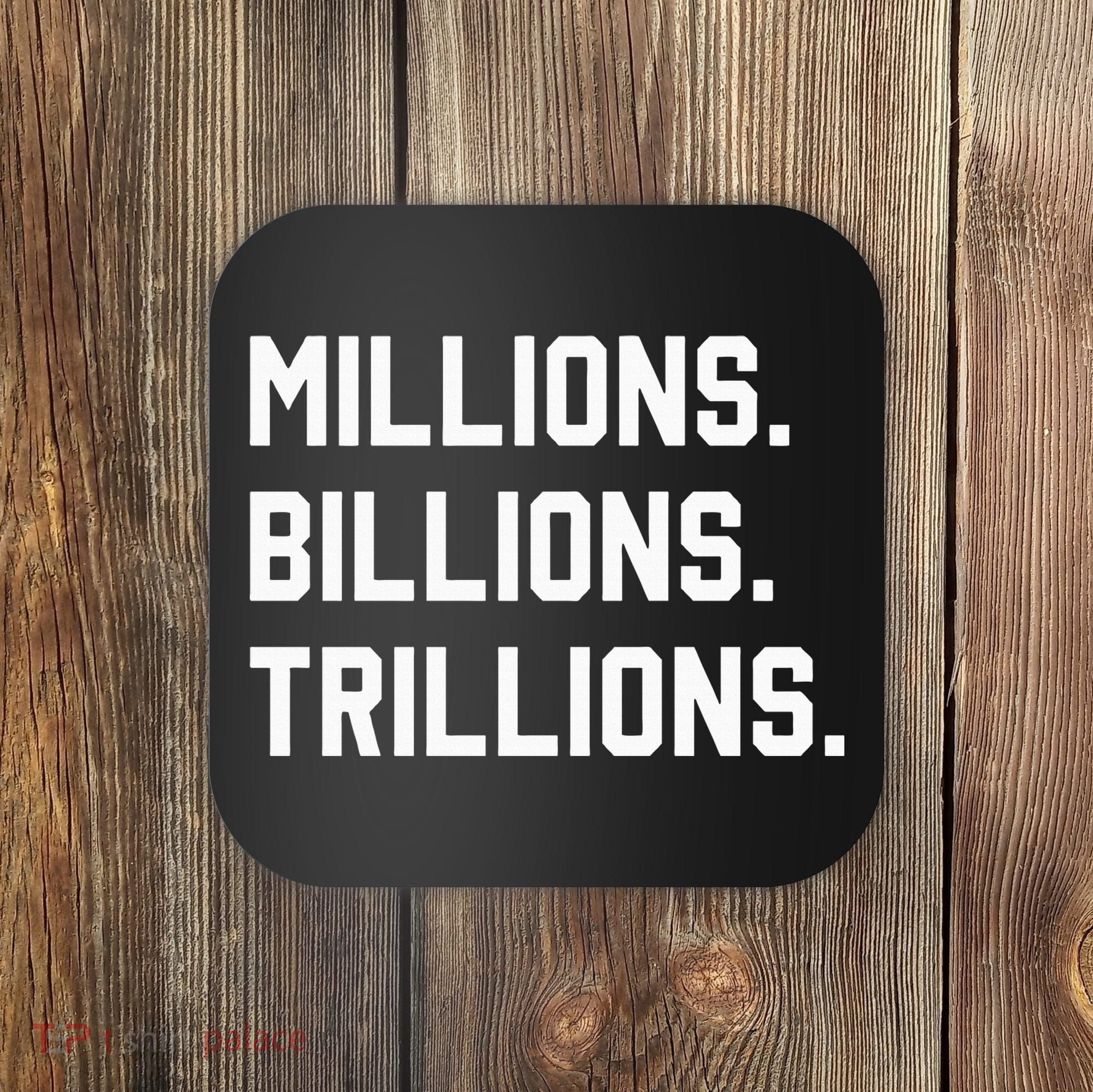 Millions Billions Trillions Coaster
