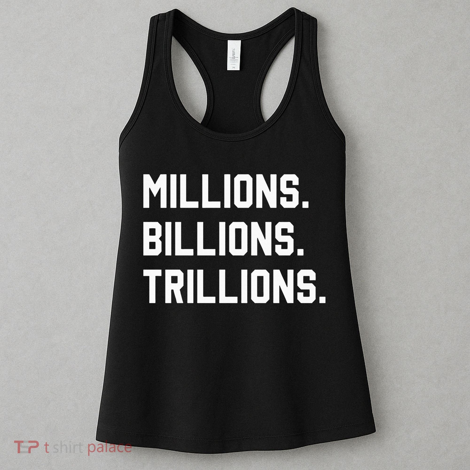 Millions Billions Trillions Women's Tank Top