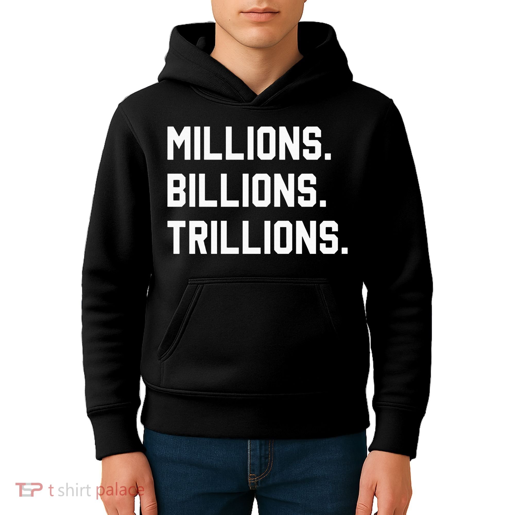 Millions Billions Trillions Kids Hoodie
