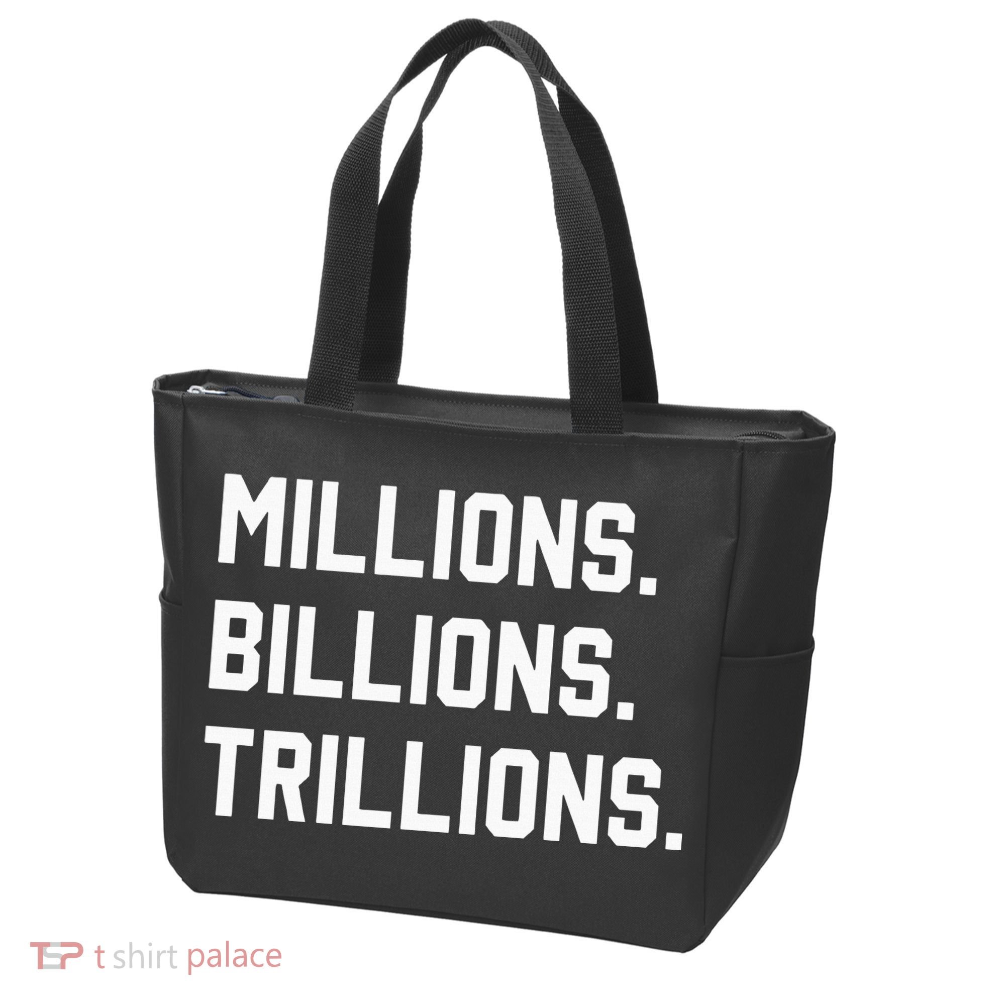 Millions Billions Trillions Tote Bag