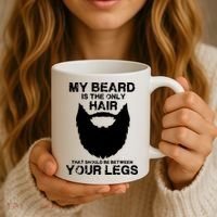 My Beard The Only Hair That Should Be Between YourLegs Coffee Mug thumb 3