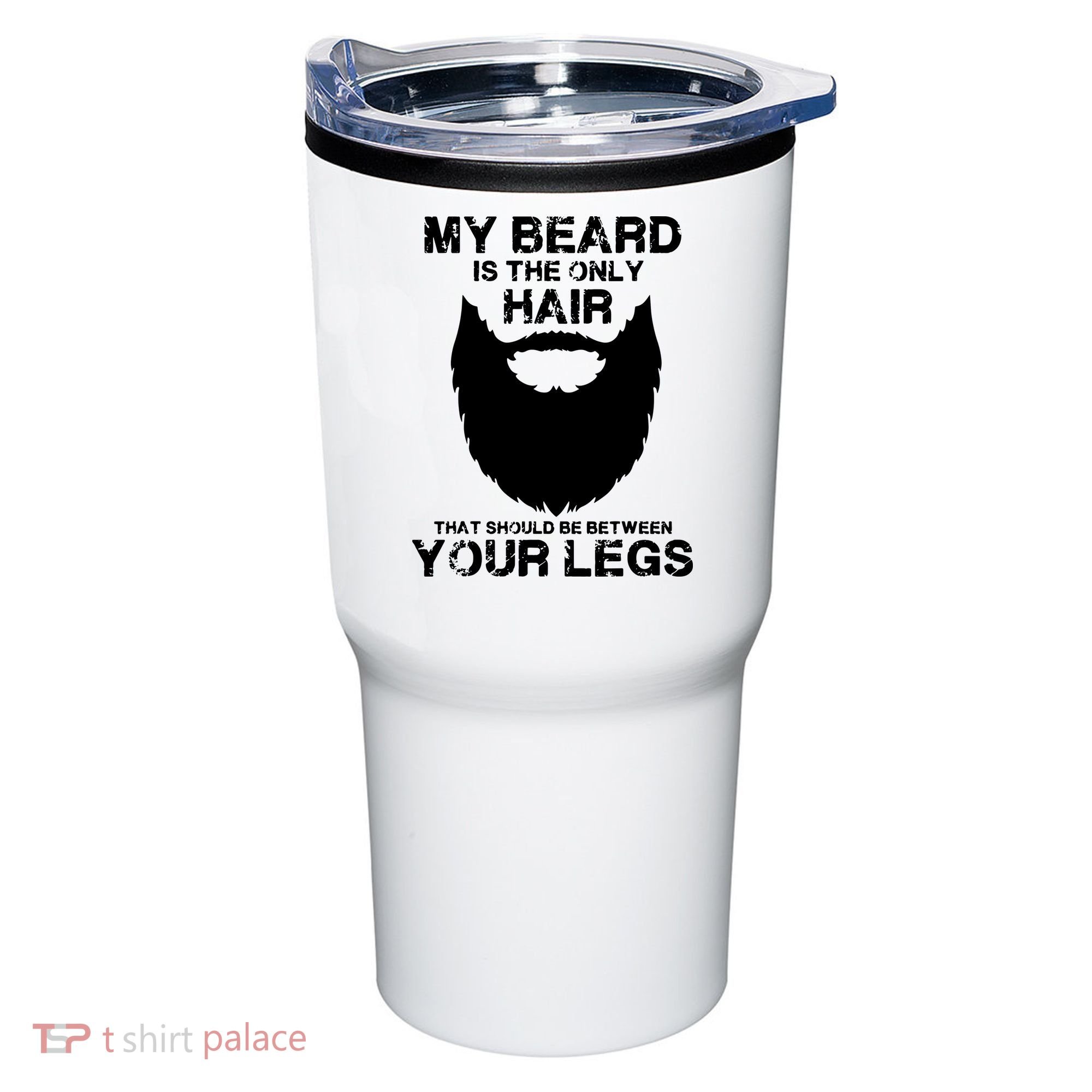 My Beard The Only Hair That Should Be Between YourLegs Tumbler
