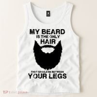 My Beard The Only Hair That Should Be Between YourLegs Tank Top thumb 2