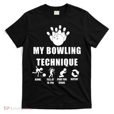 My Bowling Technique T-Shirt