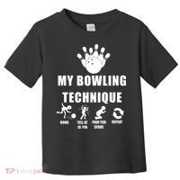 My Bowling Technique Toddler T-Shirt thumb 0