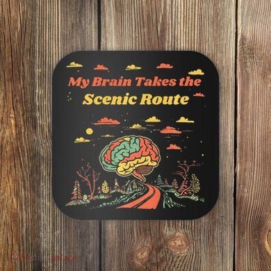 My Brain Takes The Scenic Route Coaster