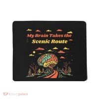 My Brain Takes The Scenic Route Mousepad thumb 0