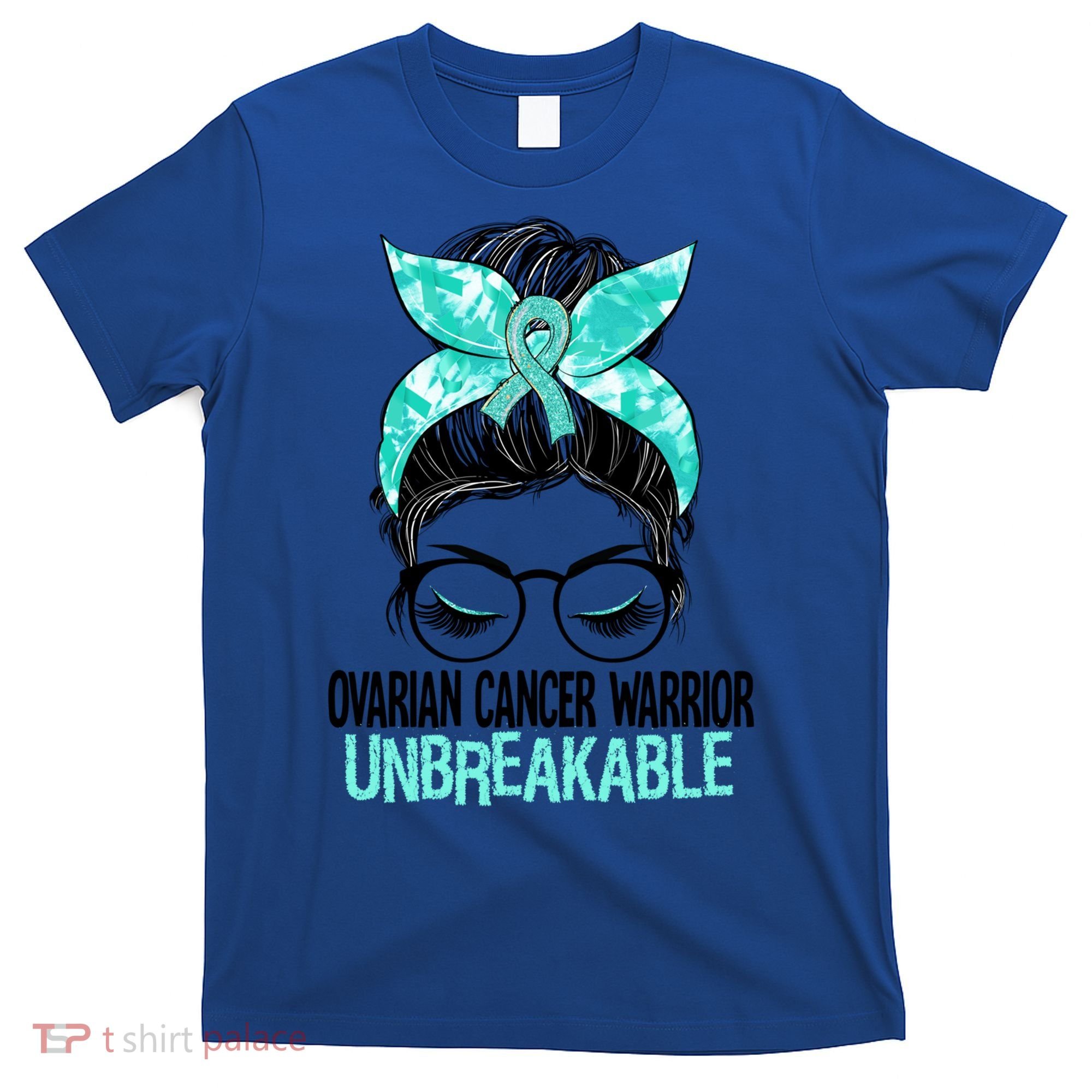 Messy Bun Teal Ribbon Ovarian Cancer Warrior Unbreakable Funny Gift T-Shirt