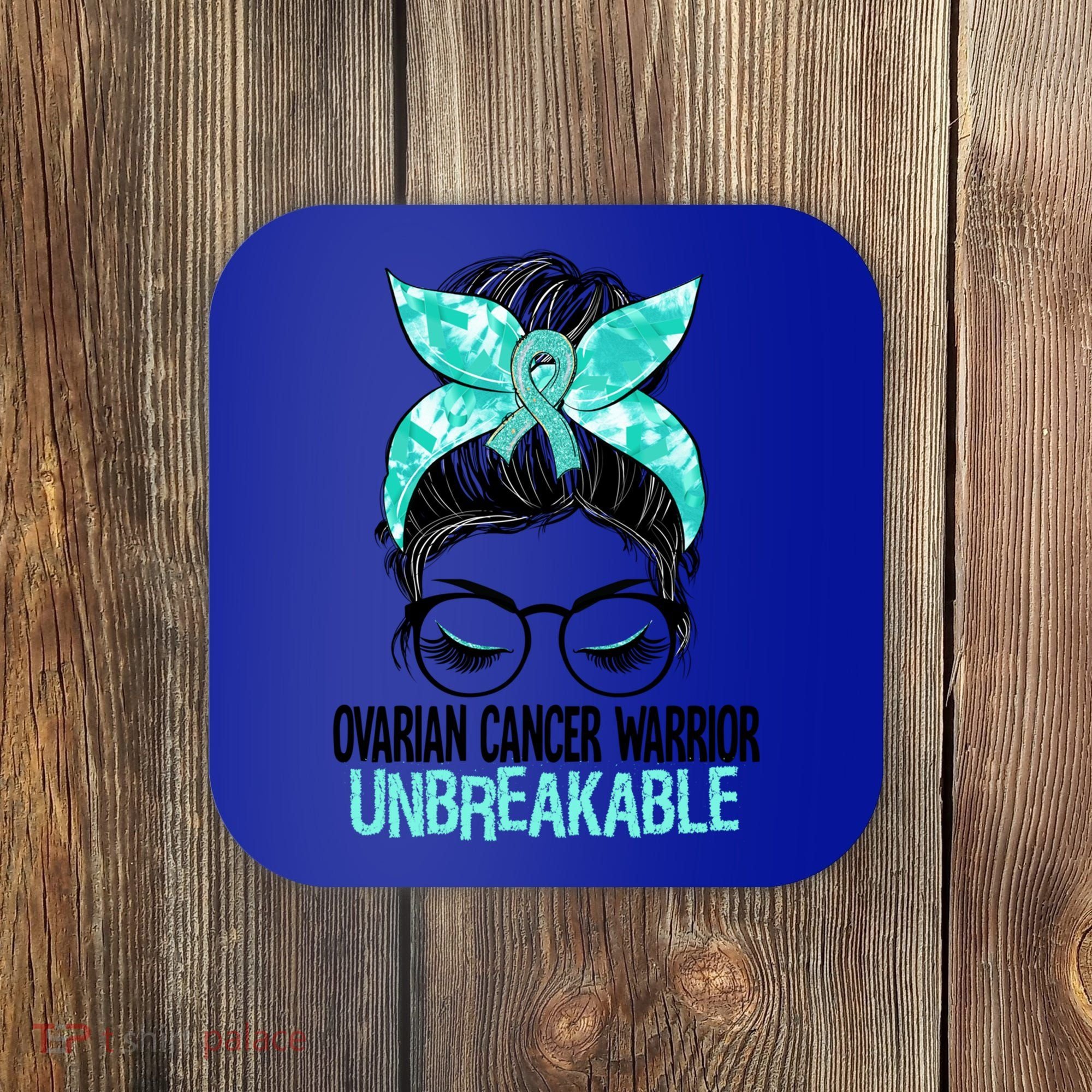 Messy Bun Teal Ribbon Ovarian Cancer Warrior Unbreakable Funny Gift Coaster