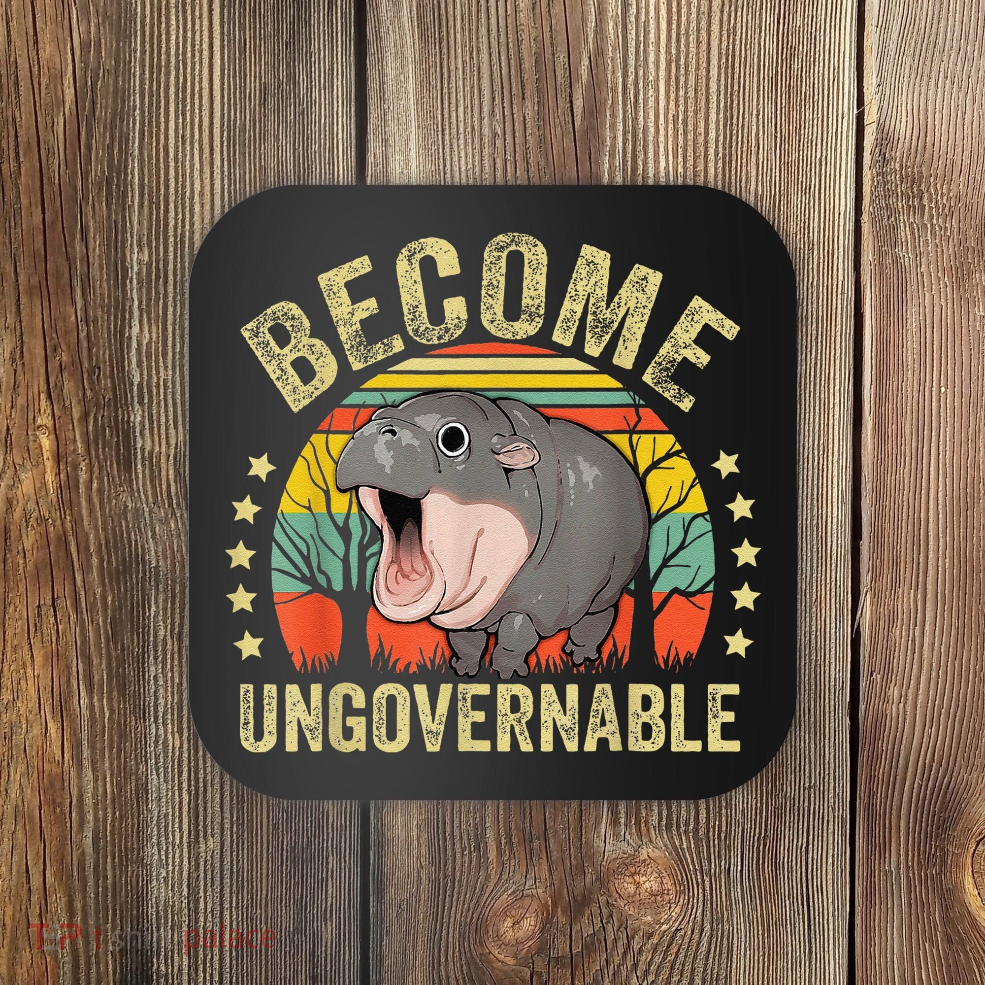Moodeng Become Ungovernable Funny Baby Hippo Moo Deng Joke Coaster