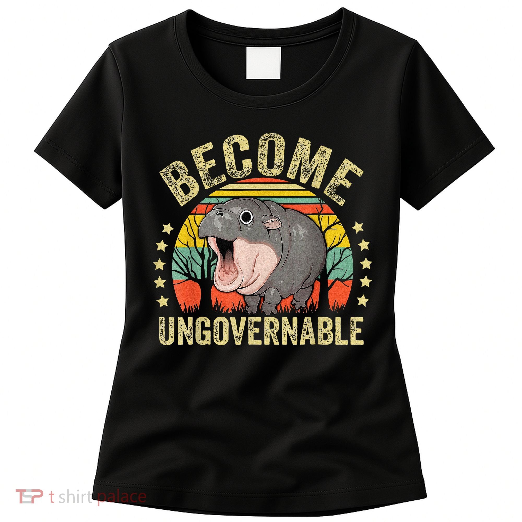 Moodeng Become Ungovernable Funny Baby Hippo Moo Deng Joke Women's T-Shirt