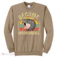 Moodeng Become Ungovernable Funny Baby Hippo Moo Deng Joke Sweatshirt thumb 0
