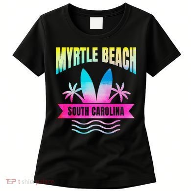 Myrtle Beach Vacation South Carolina Souvenir Women's T-Shirt