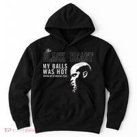 My Balls Was Hot Hoodie thumb 0